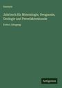 Anonym: Jahrbuch für Mineralogie, Geognosie, Geologie und Petrefaktenkunde, Buch
