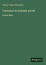 Johann Caspar Bluntschli: Geschichte der Republik Zürich, Buch