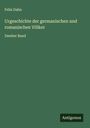 Felix Dahn: Urgeschichte der germanischen und romanischen Völker, Buch