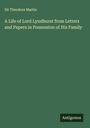 Theodore Martin: A Life of Lord Lyndhurst from Letters and Papers in Possession of His Family, Buch