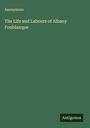 Anonymous: The Life and Labours of Albany Fonblanque, Buch