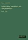 Oskar Schlömilch: Handbuch der Differenzial- und Integralrechnung, Buch