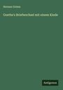 Herman Grimm: Goethe's Briefwechsel mit einem Kinde, Buch