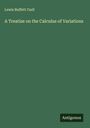Lewis Buffett Carll: A Treatise on the Calculus of Variations, Buch
