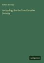 Robert Barclay: An Apology for the True Christian Divinity, Buch
