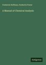 Frederick Hoffman: A Manual of Chemical Analysis, Buch