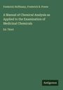 Frederick Hoffmany: A Manual of Chemical Analysis as Applied to the Examination of Medicinal Chemicals, Buch