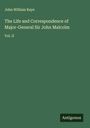 John William Kaye: The Life and Correspondence of Major-General Sir John Malcolm, Buch