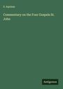 S. Aquinas: Commentary on the Four Gospels St. John, Buch