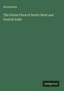 Anonymous: The Forest Flora of North-West and Central India, Buch