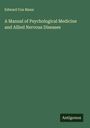 Edward Cox Mann: A Manual of Psychological Medicine and Allied Nervous Diseases, Buch