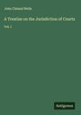 John Cleland Wells: A Treatise on the Jurisdiction of Courts, Buch