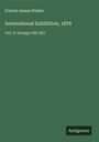Francis Amasa Walker: International Exhibition, 1876, Buch