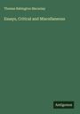 Thomas Babington Macaulay: Essays, Critical and Miscellaneous, Buch