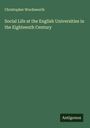 Christopher Wordsworth: Social Life at the English Universities in the Eighteenth Century, Buch
