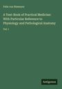 Felix Von Niemeyer: A Text-Book of Practical Medicine: With Particular Reference to Physiology and Pathological Anatomy, Buch