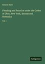 Simeon Nash: Pleading and Practice under the Codes of Ohio, New York, Kansas and Nebraska, Buch