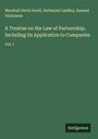 Marshall Davis Ewell: A Treatise on the Law of Partnership, Including its Application to Companies, Buch