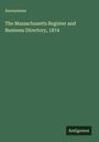 Anonymous: The Massachusetts Register and Business Directory, 1874, Buch