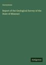 Anonymous: Report of the Geological Survey of the State of Missouri, Buch