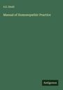 A. E. Small: Manual of Homoeopathic Practice, Buch
