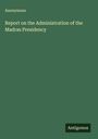 Anonymous: Report on the Administration of the Madras Presidency, Buch
