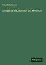 Robert Hartmann: Handbuch der Anatomie des Menschen, Buch