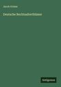 Jacob Grimm: Deutsche Rechtsalterthümer, Buch