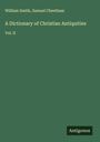 William Smith: A Dictionary of Christian Antiquities, Buch