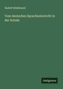 Rudolf Hildebrand: Vom deutschen Sprachunterricht in der Schule, Buch