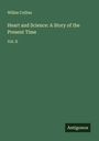 Wilkie Collins: Heart and Science: A Story of the Present Time, Buch