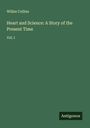 Wilkie Collins: Heart and Science: A Story of the Present Time, Buch