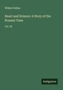 Wilkie Collins: Heart and Science: A Story of the Present Time, Buch