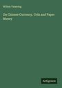 Willem Vissering: On Chinese Currency. Coin and Paper Money, Buch