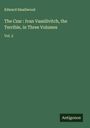 Edward Smallwood: The Czar : Ivan Vassilivitch, the Terrible, in Three Volumes, Buch