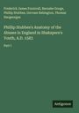 Frederick James Furnivall: Phillip Stubbes's Anatomy of the Abuses in England in Shakspere's Youth, A.D. 1583, Buch