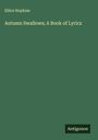 Ellice Hopkins: Autumn Swallows; A Book of Lyrics, Buch