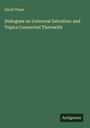 David Thom: Dialogues on Universal Salvation: and Topics Connected Therewith, Buch