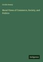 Orville Dewey: Moral Views of Commerce, Society, and Politics, Buch