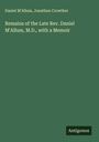 Daniel M'Allum: Remains of the Late Rev. Daniel M'Allum, M.D., with a Memoir, Buch