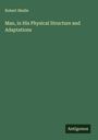 Robert Mudie: Man, in His Physical Structure and Adaptations, Buch