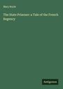 Mary Boyle: The State Prisoner: a Tale of the French Regency, Buch