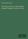 Thomas Quinton Stow: The Scope of Piety; Or, the Christian Doing All Things to the Glory of God, Buch