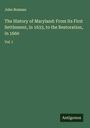 John Bozman: The History of Maryland: From Its First Settlement, in 1633, to the Restoration, in 1660, Buch