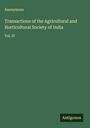 Anonymous: Transactions of the Agricultural and Horticultural Society of India, Buch