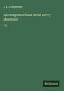 J. K. Townshend: Sporting Excursions in the Rocky Mountains, Buch