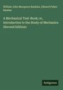 William John Macquorn Rankine: A Mechanical Text-Book; or, Introduction to the Study of Mechanics (Second Edition), Buch