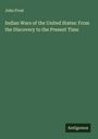 John Frost: Indian Wars of the United States: From the Discovery to the Present Time, Buch