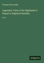 Thomas Dick Lauder: Legendary Tales of the Highlands: A Sequel to Highland Rambles, Buch