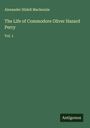 Alexander Slidell Mackenzie: The Life of Commodore Oliver Hazard Perry, Buch